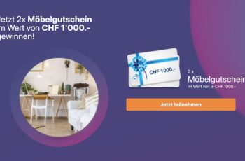 Gewinne einen von 2 Möbelgutscheinen nach Wahl im Wert von je CHF 1’000 Gewinne einen von 2 Möbelgutscheinen nach Wahl im Wert von je CHF 1’000