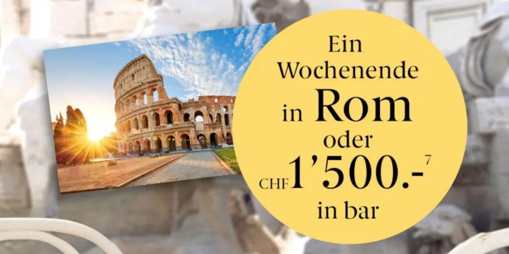 Wochenende in Rom oder CHF 1'500 Bargeld gewinnen