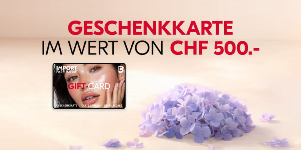 Import Parfumerie Geschenkkarte im Wert von CHF 500