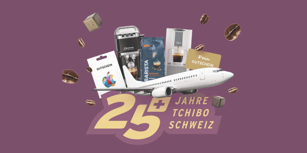 25 Jahre Tchibo Schweiz Wettbewerb mit vielen tollen Preisen: Reisegutschein, Apple Gutschein, Tchibo Gutscheine, Kaffeemaschinen etc.