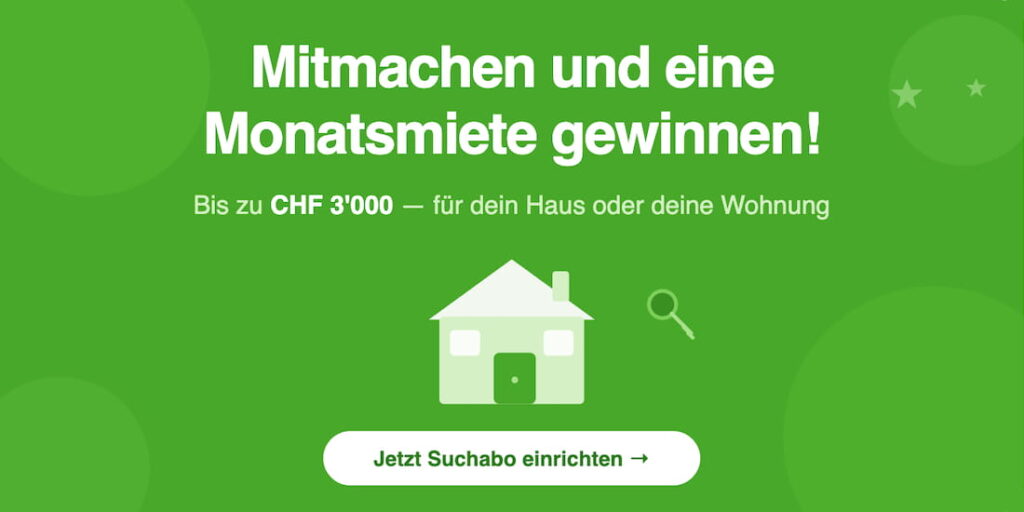Monatsmiete gewinnen – bis zu CHF 3'000 für dein Haus oder deine Wohnung